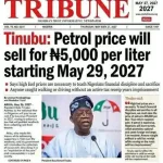 Fake Tribune Front Page Claims Tinubu Will Increase Petrol Price to ₦5,000 in 2027