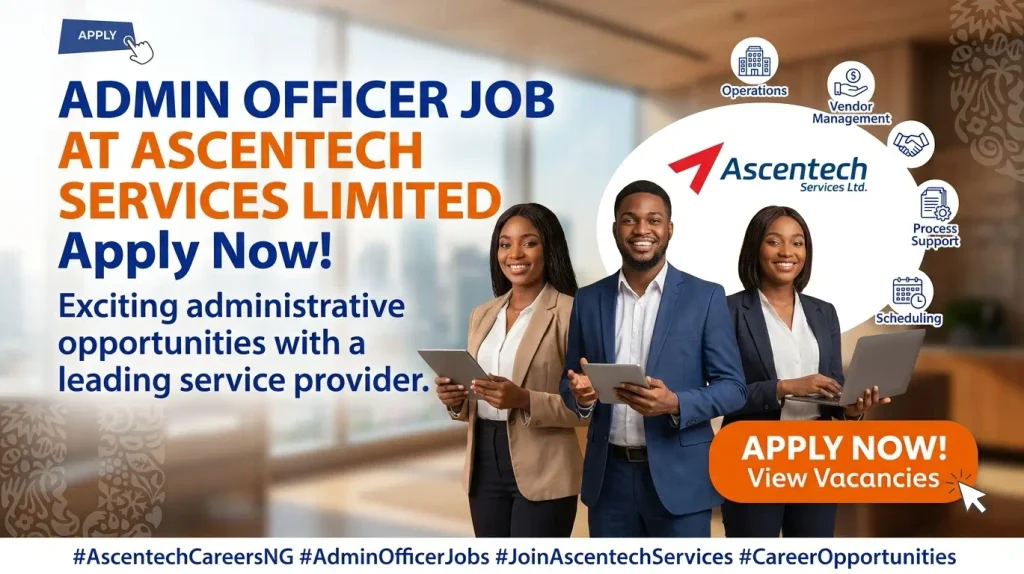 Admin Officer Job at Ascentech Services Limited &ndash; Apply
